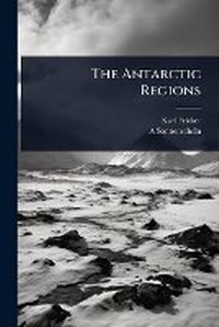 Abbildung von: The Antarctic Regions - Hutson Street Press