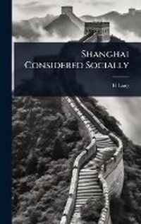 Abbildung von: Shanghai Considered Socially - Hutson Street Press