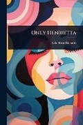 Cover: Only Henrietta - Hutson Street Press
