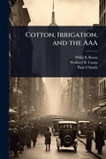 Cover: Cotton, Irrigation, and the AAA - Hutson Street Press