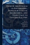 Cover: Dean of the College of Engineering, Pioneer in Coastal Engineering, and Consultant to General Electric - Hutson Street Press