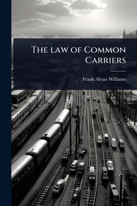 Abbildung von: The law of Common Carriers - Hutson Street Press
