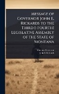 Cover: Message of Governor John E. Rickards to the Third [-Fourth] Legislative Assembly of the State of Montana - Hutson Street Press