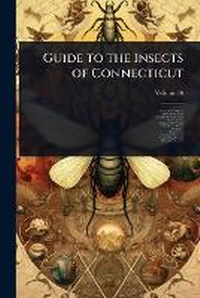 Enlarge image Cover: Guide to the Insects of Connecticut - Hutson Street Press