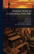 Cover: Making Wine in California, 1944-1987 - Hutson Street Press