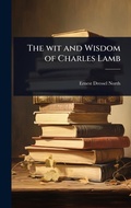 Cover: The wit and Wisdom of Charles Lamb - Hutson Street Press
