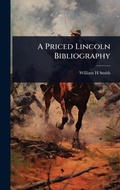 Cover: A Priced Lincoln Bibliography - Hutson Street Press