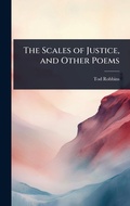 Cover: The Scales of Justice, and Other Poems - Hutson Street Press