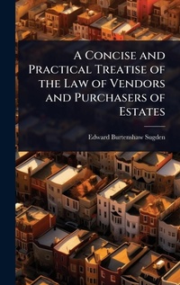 Abbildung von: A Concise and Practical Treatise of the Law of Vendors and Purchasers of Estates - Hutson Street Press