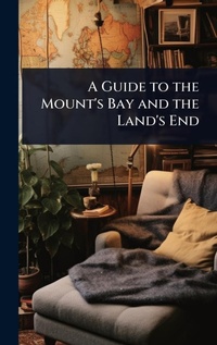 Abbildung von: A Guide to the Mount's Bay and the Land's End - Hutson Street Press