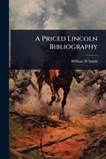 Cover: A Priced Lincoln Bibliography - Hutson Street Press