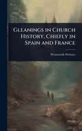 Cover: Gleanings in Church History, Chiefly in Spain and France - Hutson Street Press