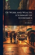 Cover: Of Work and Wealth, A Summary of Economics - Hutson Street Press