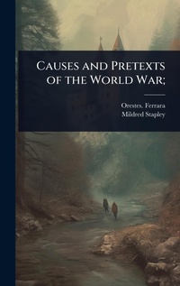 Enlarge image Cover: Causes and Pretexts of the World War; - Hutson Street Press