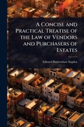 Cover: A Concise and Practical Treatise of the Law of Vendors and Purchasers of Estates - Hutson Street Press