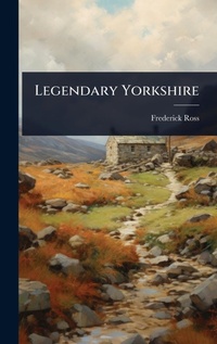 Abbildung von: Legendary Yorkshire - Hutson Street Press