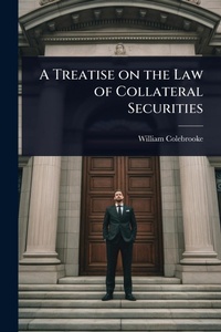 Abbildung von: A Treatise on the Law of Collateral Securities - Hutson Street Press