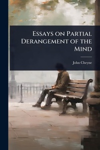 Enlarge image Cover: Essays on Partial Derangement of the Mind - Hutson Street Press