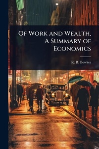 Enlarge image Cover: Of Work and Wealth, A Summary of Economics - Hutson Street Press