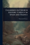 Cover: Gleanings in Church History, Chiefly in Spain and France - Hutson Street Press