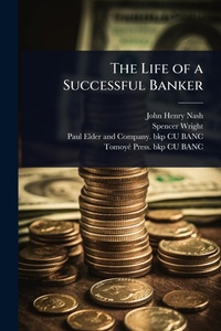 Enlarge image Cover: The Life of a Successful Banker - Hutson Street Press