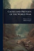Cover: Causes and Pretexts of the World War; - Hutson Street Press