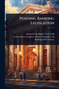 Abbildung von: Pending Banking Legislation - Hutson Street Press