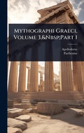 Cover: Mythographi Graeci, Volume 3, Part 1 - Hutson Street Press