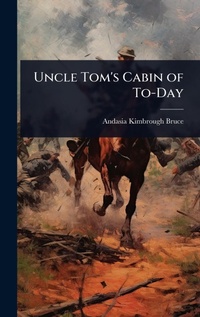Abbildung von: Uncle Tom's Cabin of To-Day - Hutson Street Press