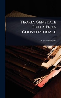 Abbildung von: Teoria Generale Della Pena Convenzionale - Hutson Street Press