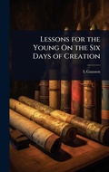 Cover: Lessons for the Young On the Six Days of Creation - Hutson Street Press