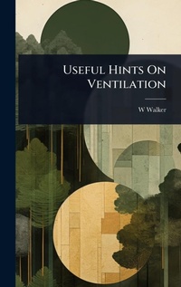 Enlarge image Cover: Useful Hints On Ventilation - Hutson Street Press