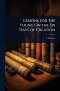 Cover: Lessons for the Young On the Six Days of Creation - Hutson Street Press