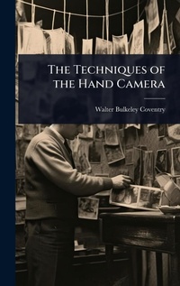 Abbildung von: The Techniques of the Hand Camera - Hutson Street Press