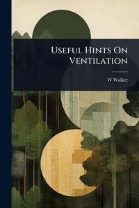 Enlarge image Cover: Useful Hints On Ventilation - Hutson Street Press