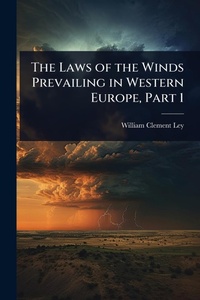 Abbildung von: The Laws of the Winds Prevailing in Western Europe, Part 1 - Hutson Street Press