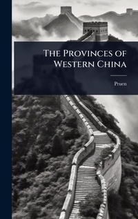 Abbildung von: The Provinces of Western China - Hutson Street Press