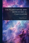 Cover: The Planetarium, and Astronomical Calculator - Hutson Street Press