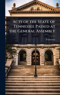 Cover: Acts of the State of Tennessee Passed at the General Assembly - Hutson Street Press