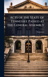 Enlarge image Cover: Acts of the State of Tennessee Passed at the General Assembly - Hutson Street Press