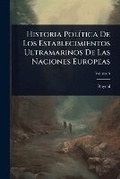 Cover: Historia PolA-tica De Los Establecimientos Ultramarinos De Las Naciones Europeas - Hutson Street Press
