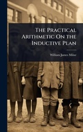 Cover: The Practical Arithmetic On the Inductive Plan - Hutson Street Press
