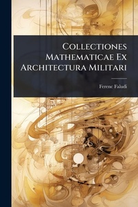 Abbildung von: Collectiones Mathematicae Ex Architectura Militari - Hutson Street Press
