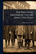 Cover: The Practical Arithmetic On the Inductive Plan - Hutson Street Press