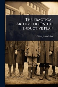 Enlarge image Cover: The Practical Arithmetic On the Inductive Plan - Hutson Street Press