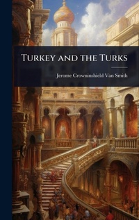 Abbildung von: Turkey and the Turks - Hutson Street Press