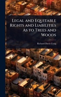 Bild: Legal and Equitable Rights and Liabilities As to Trees and Woods - Hutson Street Press