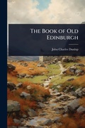 Cover: The Book of Old Edinburgh - Hutson Street Press