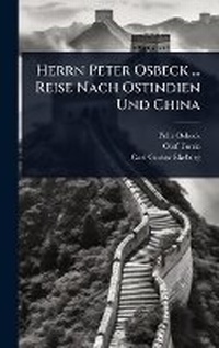 Abbildung von: Herrn Peter Osbeck ... Reise Nach Ostindien Und China - Hutson Street Press