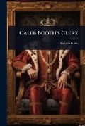 Cover: Caleb Booth's Clerk - Hutson Street Press